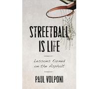 Streetball Is Life: Lessons Earned on the Asphalt
