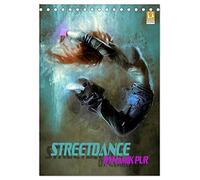 Streetdance - Dynamik pur (Tischkalender 2026 DIN A5 hoch), CALVENDO Monatskalender: Farbenfrohe Bilder beeindruckender Breakdance-, Hip Hop- und Freestyle-Performances
