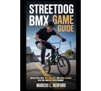 Streetdog BMX Game Guide: Master Every Trick, Map, Challenge, and Combo Technique with This Complete Player Roadmap