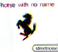 Streetnoise - Horse With No Name [Vinyl Maxi-Single]