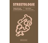 Streetologie - Savoirs De La Rue Et Culture Politique