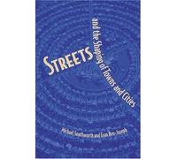 [Streets and the Shaping of Towns and Cities] [by: Michael Southworth]