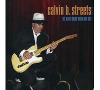 Streets, Calvin B. - He Ain't Done with Me Yet