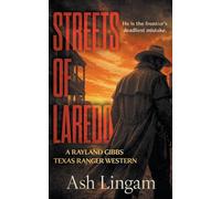 Streets of Laredo: A Classic Texas Ranger Western