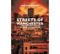 Streets of Manchester: L'histoire des musiques au coeur de Madchester
