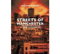 Streets of Manchester - L'histoire des musiques au cœur de M Philippe Brossat (Auteur)