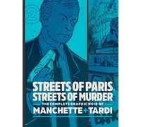 Streets of Paris, Streets of Murder 2: The Complete Graphic Noir of Manchette + Tardi