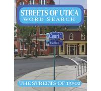 Streets of Utica: Utica Streets word search puzzles with easy-to-read print with all the street names of West and North Utica! 7.5x9.25 inches, great ... and relaxation. Get your copy today!