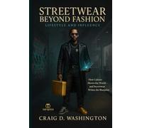Streetwear Beyond Fashion: Lifestyle and Influence: Lifestyle and Influence