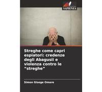 Streghe come capri espiatori: credenze degli Abagusii e violenza contro le “streghe”