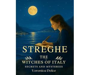 Streghe- The Witches of Italy : A Mystical Coloring Book: Legends, Art, and Folklore from Italy Enchanted Past