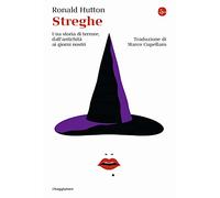 Streghe. Una storia di terrore dall'antichità ai giorni nostri