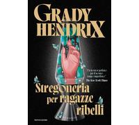 Stregoneria per ragazze ribelli - Grady Hendrix - MONDADORI - ebook (ePub) - Livre