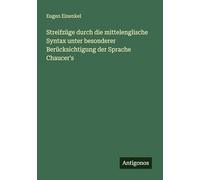 Streifzüge durch die mittelenglische Syntax unter besonderer Berücksichtigung der Sprache Chaucer's