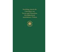 Streifzüge Durch Die Umwelten Von Tieren Und Menschen Ein Bilderbuch Unsichtbarer Welten