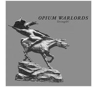 Opium warlords – Strength! – The Orchard