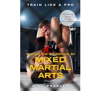 Strength and Conditioning for Mixed Martial Arts: A Practical Guide for the Busy Athlete