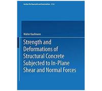 Strength And Deformations Of Structural Concrete Subjected To In-Plane Shear And Normal Forces