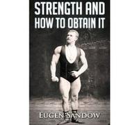 Strength and How to Obtain It - [Version Originale] Eugen Sandow (Auteur)