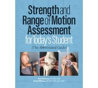 Strength and Range of Motion Assessment for Today's Student: The Abbreviated Guide