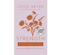 Strength for Each Day 365 Devotions to Make Every Day a Great Day by Joyce Meyer Joyce Meyer (Auteur)
