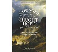 Strength for Today, Bright Hope for Tomorrow: Sixty Devotions for Stormy Seasons