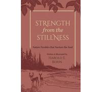 Strength from the Stillness: 35 Illustrated Reflections of Peace & Purpose for Nature Lovers (A Christian Book of Outdoor Devotional Meditations - Updated Edition of Adventures in Insight)