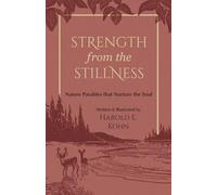 Strength from the Stillness: 35 Illustrated Reflections of Peace & Purpose for Nature Lovers (A Christian Book of Outdoor Devotional Meditations - Updated Edition of Adventures in Insight)