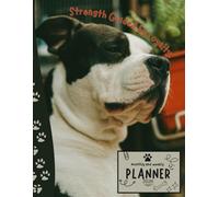 Strength Guided by Loyalty. | 2026 Planner American Staffordshire Bull Terrier Dog: Dated Weekly and Monthly Page Views With Space For Notes | From ... for Birthday, All Holiday | For Staffy Lovers