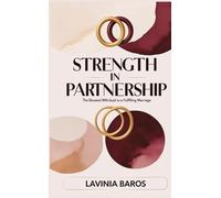Strength in Partnership: The elevated wife's guide to a fulfilling marriage