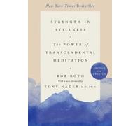 Strength in Stillness: The Power of Transcendental Meditation by Roth, Bob NEUF