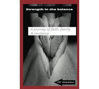 Strength in the balance: A Journey of Faith, Family and Resilience