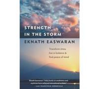 Strength in the Storm by Eknath Easwaran Eknath Easwaran (Auteur)