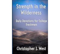 Strength in the Wilderness: Daily Devotions for College Freshmen