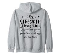 Strength is What We Gain from The Madness We Survive Sweat à Capuche