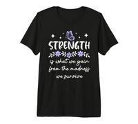 Strength is What We Gain from The Madness We Survive Women T-Shirt Haut de Gamme