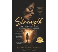 Strength: My Journey from Silence To Survival