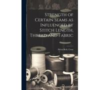 Strength Of Certain Seams As Influenced By Stitch Length, Thread And Fabric