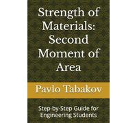 Strength of Materials: Second Moment of Area: Step-by-Step Guide for Engineering Students