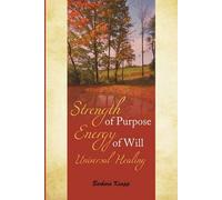 Strength Of Purpose Energy Of Will Universal Healing