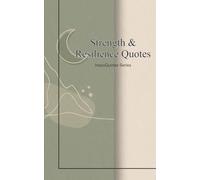 Strength & Resilience Quotes Vol. 1: Daily Wisdom and Inspiration