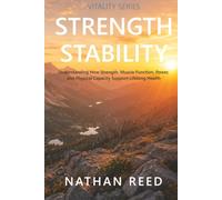 Strength Stability: Understanding How Strength, Muscle Function, Power, and Physical Capacity Support Lifelong Health