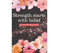 Strength Starts With Belief: Gift For Lovers | Gift Idea | For Women/Girls | For Seniors | Lined Notebook With a Funny Quote On The Cover