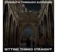 Strength Through Suffering - Setting Things Straight