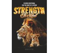 Strength to Lead: 52 Week Devotional For the Heart of a Father