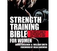 Strength Training Bible for Women: The Complete Guide to Lifting Weights for a Lean, Strong, Fit Body - [Version Originale] Inconnu (Auteur)