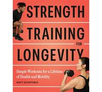 Strength Training for Longevity - Matt Schifferle - Zeitgeist - ebook (ePub) - Livre