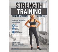 Strength Training For Senior Women Over 60: Strength Workouts to Support Bone Health, Build Muscle, and Maintain Healthy Weight