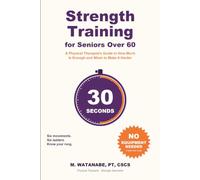 Strength Training for Seniors Over 60: A Physical Therapist's Guide to How Much Is Enough, When to Make It Harder, and How to Come Back After a Break