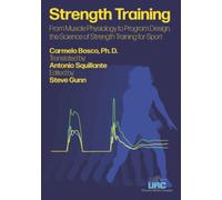 Strength Training: From Muscle Physiology to Program Design, the Science of Strength Training for Sport